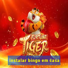 instalar bingo em casa